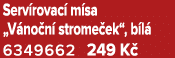 Serv rovac m sa „V no n  strome ek“, b l  6349662 249 K 