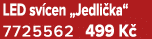 LED sv cen „Jedli ka“ 7725562 499 K 