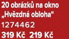 20 obr zk na okno „Hv zdn  obloha“ 1274462 319 K  219 K 