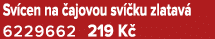 Sv cen na ajovou sv  ku zlatav  6229662 219 K 
