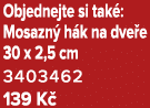 Objednejte si tak : Mosazn h k na dve e 30 x 2,5 cm 3403462 139 K 