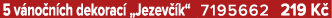 5 v no n ch dekorac „Jezev  k“ 7195662 219 K 