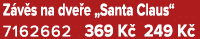 Z v s na dve e „Santa Claus“ 7162662 369 K 249 K 