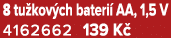 8 tu kov ch bateri AA, 1,5 V 4162662 139 K 