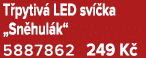 T pytiv LED sv  ka „Sn hul k“ 5887862 249 K 
