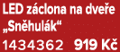 LED z clona na dve e „Sn hul k“ 1434362 919 K 