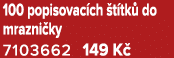 100 popisovac ch t tk  do mrazni ky 7103662 149 K 