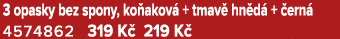 3 opasky bez spony, ko akov + tmav  hn d  +  ern  4574862 319 K  219 K 