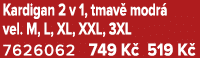 Kardigan 2 v 1, tmav modr  vel. M, L, XL, XXL, 3XL 7626062 749 K  519 K 