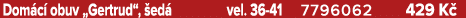 Dom c obuv „Gertrud“,  ed  vel. 36 41 7796062 429 K 