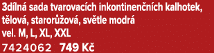3d ln sada tvarovac ch inkontinen n ch kalhotek, t lov , staror  ov , sv tle modr  vel. M, L, XL, XXL 7424062 749 K 