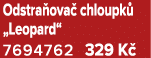 Odstra ova chloupk  „Leopard“ 7694762 329 K 