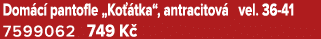 Dom c pantofle „Ko  tka“, antracitov  vel. 36 41 7599062 749 K  