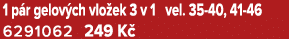1 p r gelov ch vlo ek 3 v 1 vel. 35 40, 41 46 6291062 249 K 