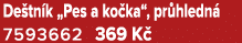 De tn k „Pes a ko ka“, pr hledn 7593662 369 K 