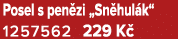 Posel s pen zi „Sn hul k“ 1257562 229 K 