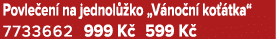 Povle en na jednol  ko „V no n  ko  tka“ 7733662 999 K  599 K 