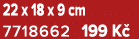 22 x 18 x 9 cm 7718662 199 K 