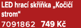 LED hrac sk   ka „Ko i   strom“ 7091862 749 K 