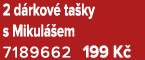 2 d rkov ta ky s Mikul  em 7189662 199 K 
