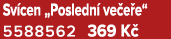 Sv cen „Posledn ve e e“ 5588562 369 K 