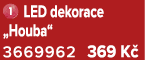 ￼ LED dekorace „Houba“ 3669962 369 K 