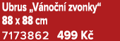 Ubrus „V no n zvonky“ 88 x 88 cm 7173862 499 K 