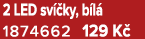 2 LED sv ky, b l  1874662 129 K 