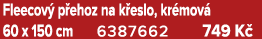 Fleecov p ehoz na k eslo, kr mov  60 x 150 cm 6387662 749 K 