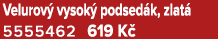 Velurov vysok  podsed k, zlat  5555462 619 K 