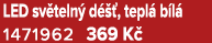 LED sv teln d   , tepl  b l  1471962 369 K 