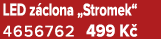 LED z clona „Stromek“ 4656762 499 K 