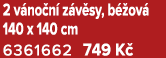 2 v no n z v sy, b  ov  140 x 140 cm 6361662 749 K 
