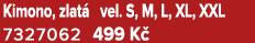 Kimono, zlat vel. S, M, L, XL, XXL 7327062 499 K  