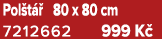 Pol t  80 x 80 cm 7212662 999 K 