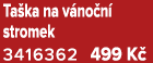 Ta ka na v no n stromek 3416362 499 K 