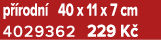 p rodn  40 x 11 x 7 cm 4029362 229 K 