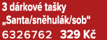 3 d rkov ta ky „Santa/sn hul k/sob“ 6326762 329 K 
