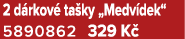 2 d rkov ta ky „Medv dek“ 5890862 329 K 