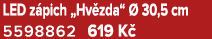 LED z pich „Hv zda“  30,5 cm 5598862 619 K 