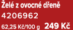  el z ovocn  d en  4206962 62,25 K /100 g 249 K 