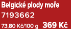 Belgick plody mo e 7193662 73,80 K /100 g 369 K 