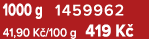 1000 g 1459962 41,90 K /100 g 419 K 