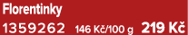 Florentinky 1359262 146 K /100 g 219 K 