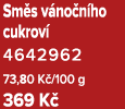 Sm s v no n ho cukrov 4642962 73,80 K /100 g 369 K 