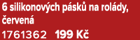 6 silikonov ch p sk na rol dy,  erven  1761362 199 K 