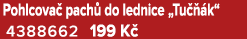 Pohlcova pach  do lednice „Tu   k“ 4388662 199 K 