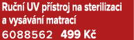 Ru n UV p  stroj na sterilizaci a vys v n  matrac  6088562 499 K 