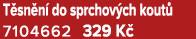 T sn n do sprchov ch kout  7104662 329 K 