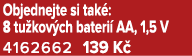 Objednejte si tak : 8 tu kov ch bateri AA, 1,5 V 4162662 139 K 
